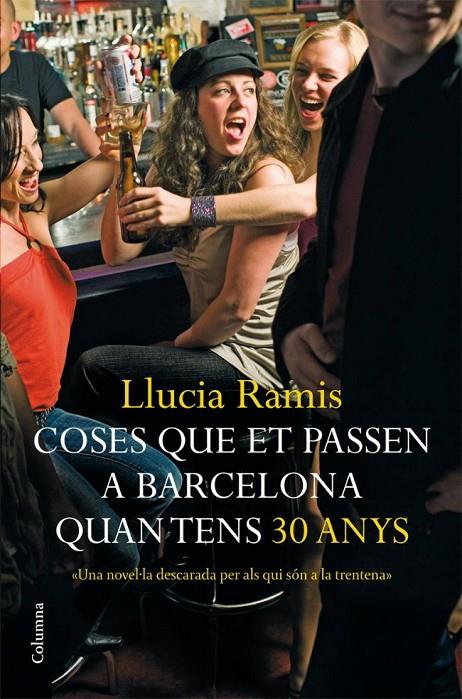 COSES QUE ET PASSEN A BARCELONA QUAN TENS TRENTA ANYS | 9788466408639 | LLUCIA RAMIS