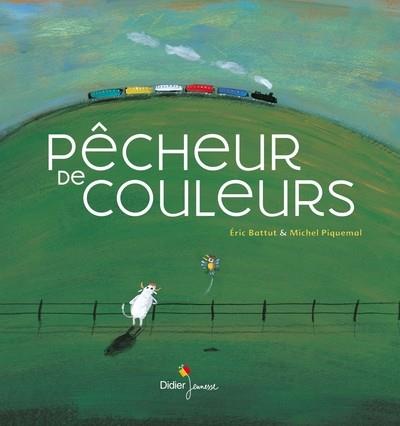 PÊCHEUR DE COULEURS | 9782278097562 | MICHEL PIQUEMAL (AUTEUR), ERIC BATTUT (ILLUSTRATEUR)