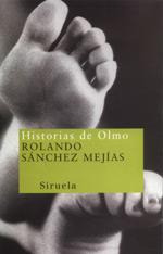 HISTORIAS DE OLMO | 9788478445714 | SÁNCHEZ MEJÍAS, ROLANDO