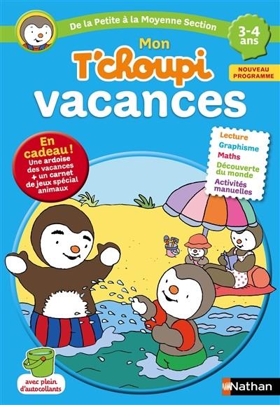 MON T'CHOUPI VACANCES - DE LA PETITE À LA MOYENNE SECTION 3-4 ANS  - ÉDITION 2016 | 9782091930374 | THIERRY CORUTIN, STÉPHANIE GRISON