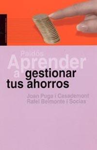 APRENDER A GESTIONAR TUS AHORROS | 9788449315923 | JOAN PUGA I CASADEMONT/RAFEL BELMONTE I SOCIAS