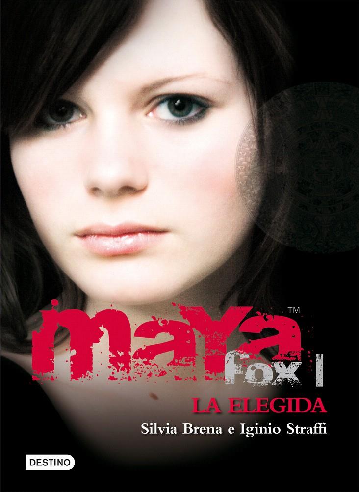 MAYA FOX I. LA ELEGIDA | 9788408086031 | SILVIA BRENA/IGINIO STRAFFI