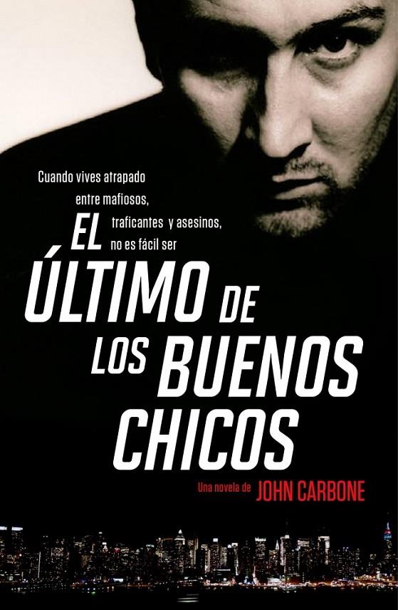 EL ÚLTIMO DE LOS BUENOS CHICOS | 9788401337239 | CARBONE,JOHN