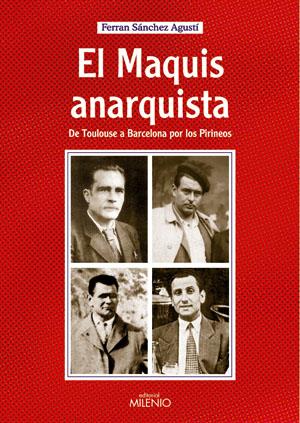 EL MAQUIS ANARQUISTA | 9788497431743 | SÁNCHEZ AGUSTÍ, FERRAN