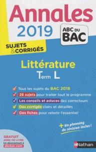 ANNALES BAC LITTÉRATURE TLE L - SUJETS & CORRIGÉS  - ÉDITION 2019 | 9782091573519 | COLLECTIF