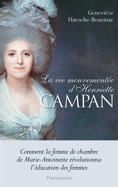 LA VIE MOUVEMENTÉE D'HENRIETTE CAMPAN | 9782081290518 | HAROCHE-BOUZINAC, GENEVIÈVE