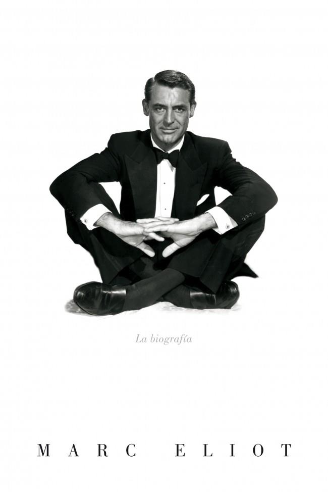 CARY GRANT. LA BIOGRAFÍA | 9788426416322 | ELIOT,MARC