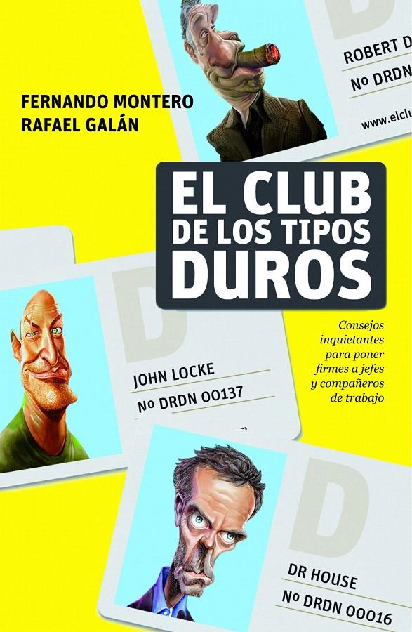 EL CLUB DE LOS TIPOS DUROS | 9788498750768 | RAFAEL GALÁN/FERNANDO MONTERO