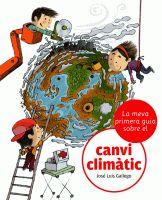 LA MEVA PRIMERA GUIA SOBRE EL CANVI CLIMÀTIC | 9788424628864 | GALLEGO, JOSÉ LUIS