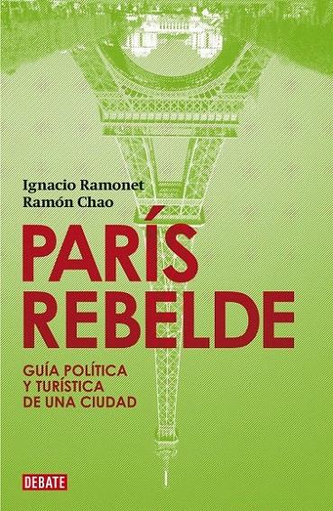 PARÍS REBELDE | 9788483067758 | RAMONET,IGNACIO/CHAO,RAMON