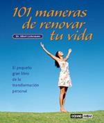 101 MANERAS DE RENOVAR TU VIDA | 9788475564395 | LIEBERMANN, ALBERT