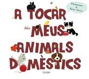 A TOCAR DELS MEUS ANIMALS DOMÈSTICS | 9788498257670 | TRANCHANT, GÉRALDINE