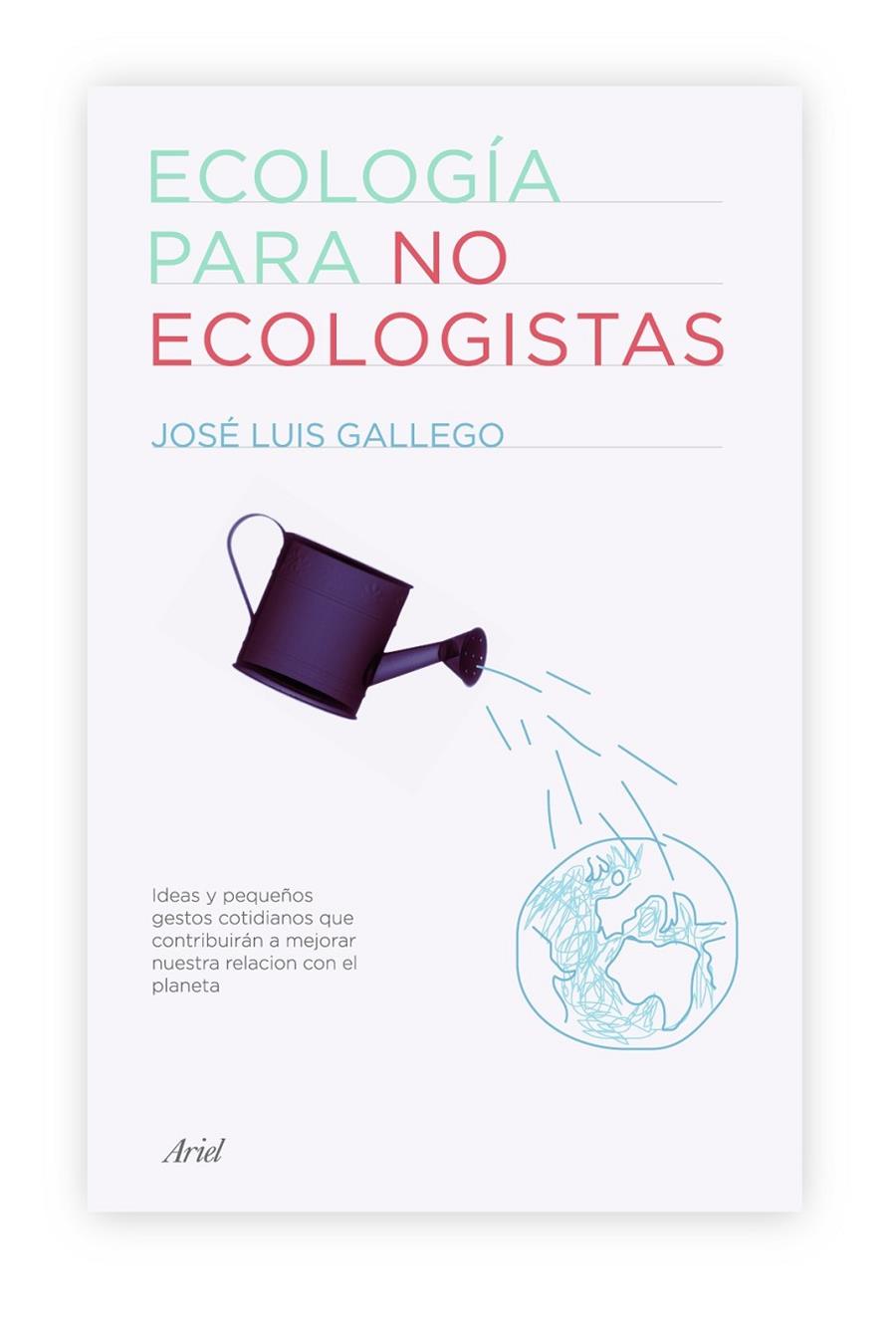 ECOLOGÍA PARA NO ECOLOGISTAS | 9788434487994 | JOSÉ LUIS GALLEGO GARCÍA