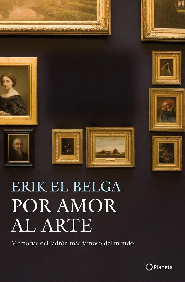 POR AMOR AL ARTE | 9788408003960 | ERIK «EL BELGA»