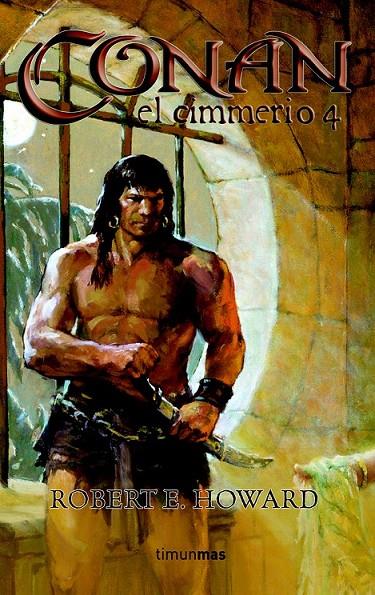 CONAN EL CIMMERIO 4 | 9788448035402 | ROBERT E. HOWARD