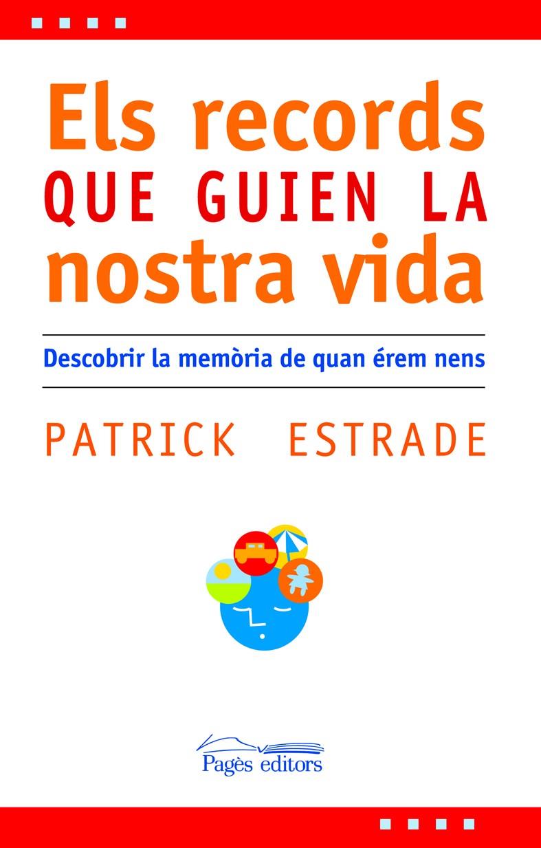 ELS RECORDS QUE GUIEN LA NOSTRA VIDA | 9788497795517 | ESTRADE, PATRICK