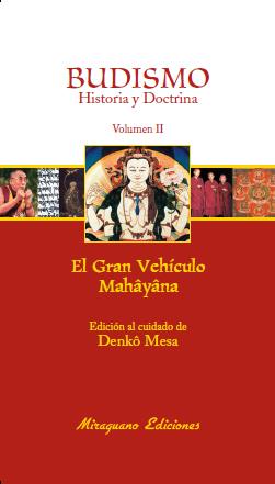 BUDISMO. HISTORIA Y DOCTRINA II. EL GRAN VEHÍCULO MAHÂYÂNA | 9788478133093 | COMUNIDAD BUDISTA SOTO ZEN