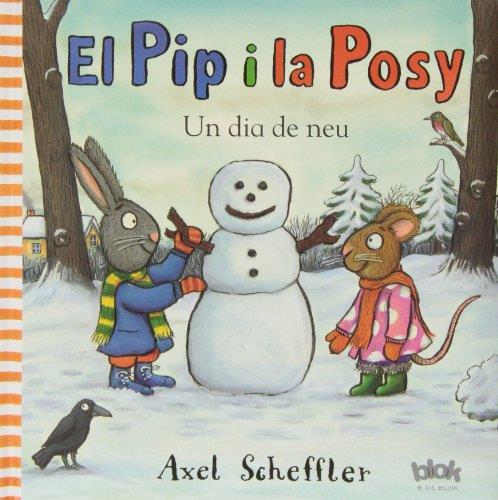 EL PIP Y LA POSY. UN DIA DE NEU | 9788415579526 | SCHEFFLER, AXEL