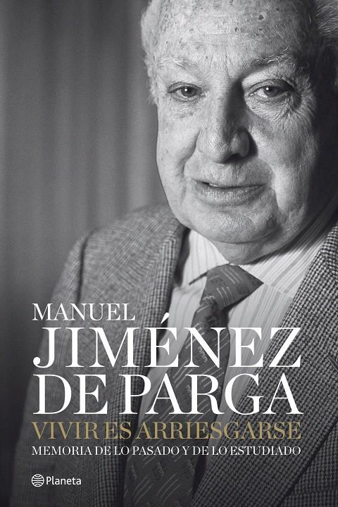 VIVIR ES ARRIESGARSE | 9788408077695 | MANUEL JIMÉNEZ DE PARGA