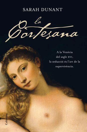 LA CORTESANA | 9788466408370 | SARAH DUNANT