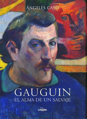 GAUGUIN. EL ALMA DE UN SALVAJE | 9788497859196 | ÁNGELES CASO