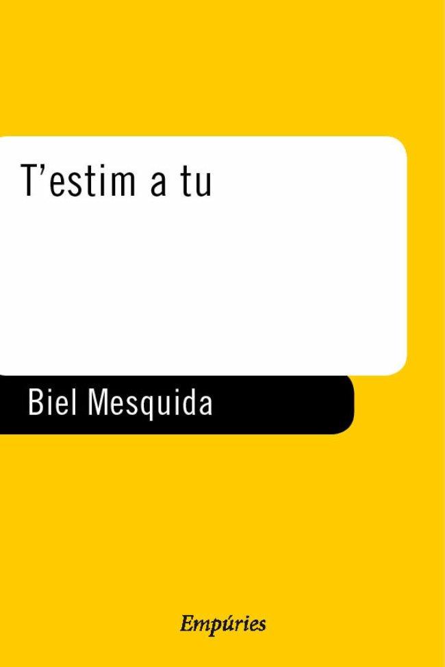 T'ESTIM A TU | 9788475967967 | BIEL MESQUIDA