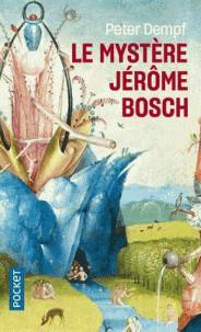 LE MYSTÈRE JÉRÔME BOSCH | 9782266282871 | DEMPF, PETER