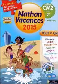 NATHAN VACANCES DU CM2 VERS LA 6ÈME 10/11 ANS  - ÉDITION 2015 | 9782091893259 | SYLVIE GINET, SYLVIE CHAVAROCHE, LILAS NORD, SANDRINE GUILLORÉ-CHOTARD