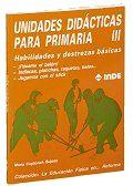 HABILIDADES Y DESTREZAS BÁSICAS. UNIDADES DIDÁCTICAS PARA PRIMARIA III | 9788487330261 | CAPLLONCH BUJOSA, MARTA