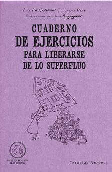 CUADERNO DE EJERCICIOS PARA LIBRARSE DE LO SUPERFLUO | 9788492716449 | LE GUIFFANT,ALICE/PARÉ, LAURANCE/AUGAGNEUR, JEAN