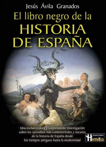 LIBRO NEGRO DE LA HISTORIA DE ESPAÑA, EL | 9788479275471 | ÁVILA GRANADOS, JESÚS