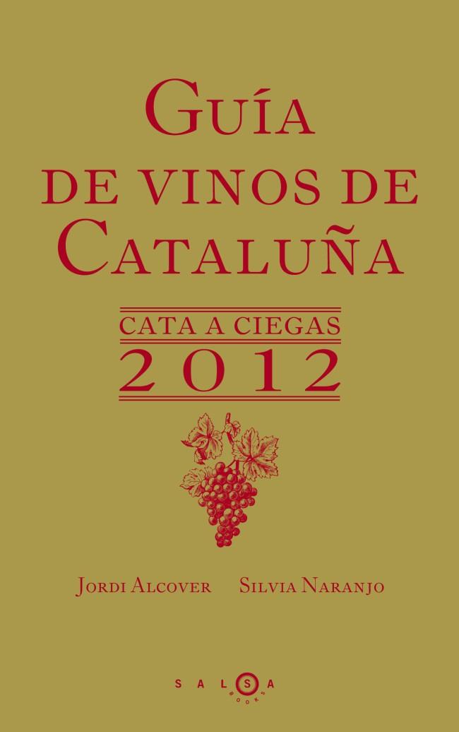 GUÍA DE VINOS DE CATALUÑA 2012 | 9788415193067 | SILVIA NARANJO/JORDI ALCOVER