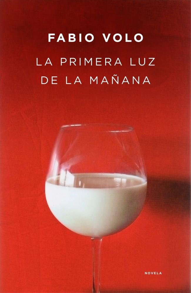 LA PRIMERA LUZ DE LA MAÑANA | 9788401353215 | VOLO,FABIO