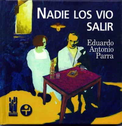NADIE LOS VIÓ SALIR | 9788481362466 | PARRA, EDUARDO ANTONIO