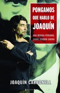 PONGAMOS QUE HABLO DE JOAQUIN | 9788466641357 | CARBONELL MARTI, JOAQUIN