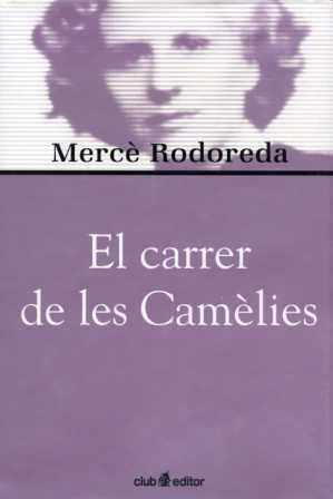 EL CARRER DE LES CAMÈLIES | 9788473290999 | RODOREDA, MERCÈ