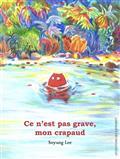 CE N'EST PAS GRAVE, MON CRAPAUD | 9782372731003 | LEE, SOYUNG