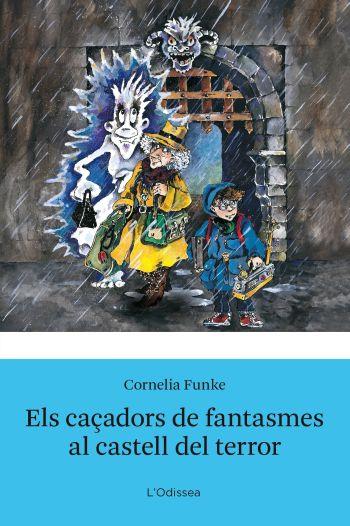 ELS CAÇADORS DE FANTASMES I EL CASTELL DEL TERROR | 9788492671298 | CORNELIA FUNKE