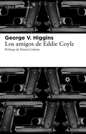LOS AMIGOS DE EDDIE COYLE | 9788492663446 | V. HIGGINS, GEORGE