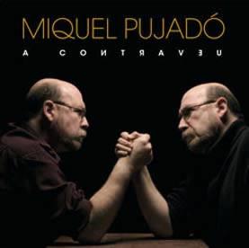 MIQUEL PUJADO - A CONTREVEU CD | 8429977102470