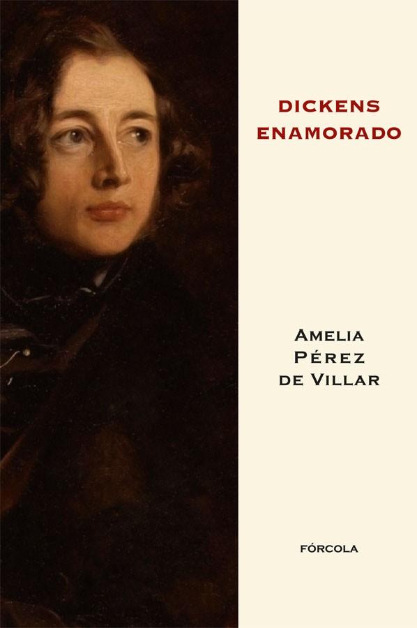 DICKENS ENAMORADO | 9788415174349 | PÉREZ DE VILLAR, AMELIA