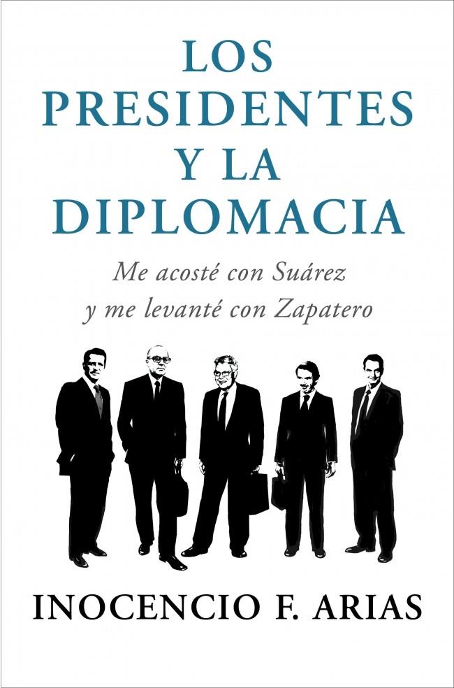 LOS PRESIDENTES Y LA DIPLOMACIA | 9788401347832 | ARIAS,INOCENCIO F.