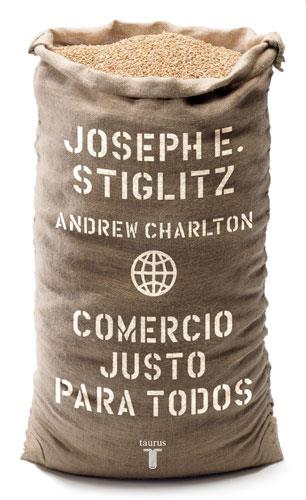 COMERCIO JUSTO PARA TODOS | 9788430606405 | STIGLITZ, JOSEPH E./STIGLITZ & CHARLTON