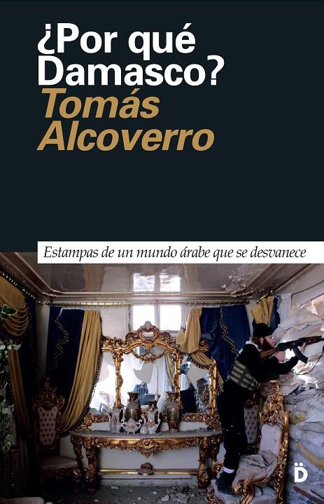 ¿POR QUÉ DAMASCO? | 9788494628924 | ALCOVERRO, TOMÁS