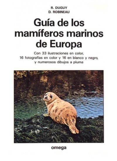 GUIA DE LOS MAMIFEROS MARINOS DE EUROPA | 9788428208116 | DUGUY Y ROBINEAU