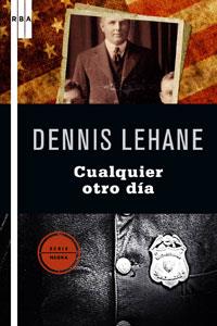 CUALQUIER OTRO DIA | 9788498677003 | LEHANE , DENNIS