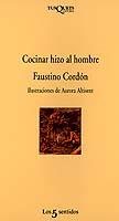 COCINAR HIZO AL HOMBRE | 9788472238015 | CORDÓN, FAUSTINO