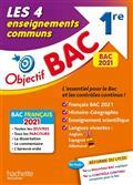 OBJECTIF BAC LES 4 ENSEIGNEMENTS COMMUNS 1RE : BAC 2021  | 9782017119449 | COLLECTIF