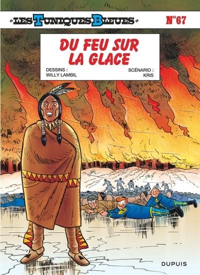 LES TUNIQUES BLEUES - TOME 67 - DU FEU SUR LA GLACE  | 9791034765973 | LAMBIL / KRIS