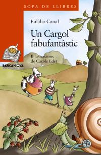 UN CARGOL FABUFANTÀSTIC | 9788448924812 | CANAL, EULÀLIA